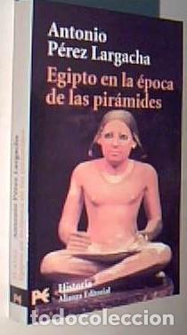 Libri di seconda mano: Egipto en la &eacute;poca de las pir&aacute;mides. El Reino Antiguo - PEREZ LARGACHA, Antonio: