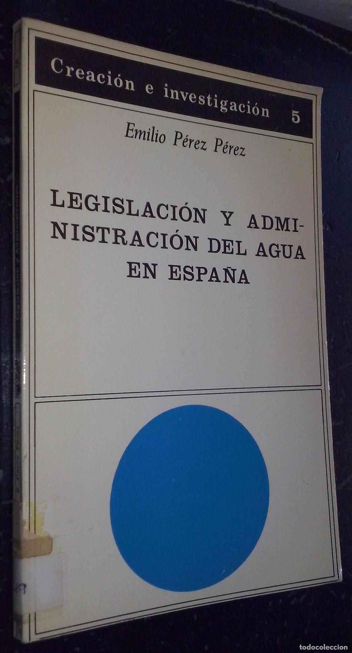 Libri di seconda mano: Legislaci&oacute;n y administraci&oacute;n del agua en Espa&ntilde;a. Criterios para su reforma - P&Eacute;REZ P&Eacute;REZ, Emilio: