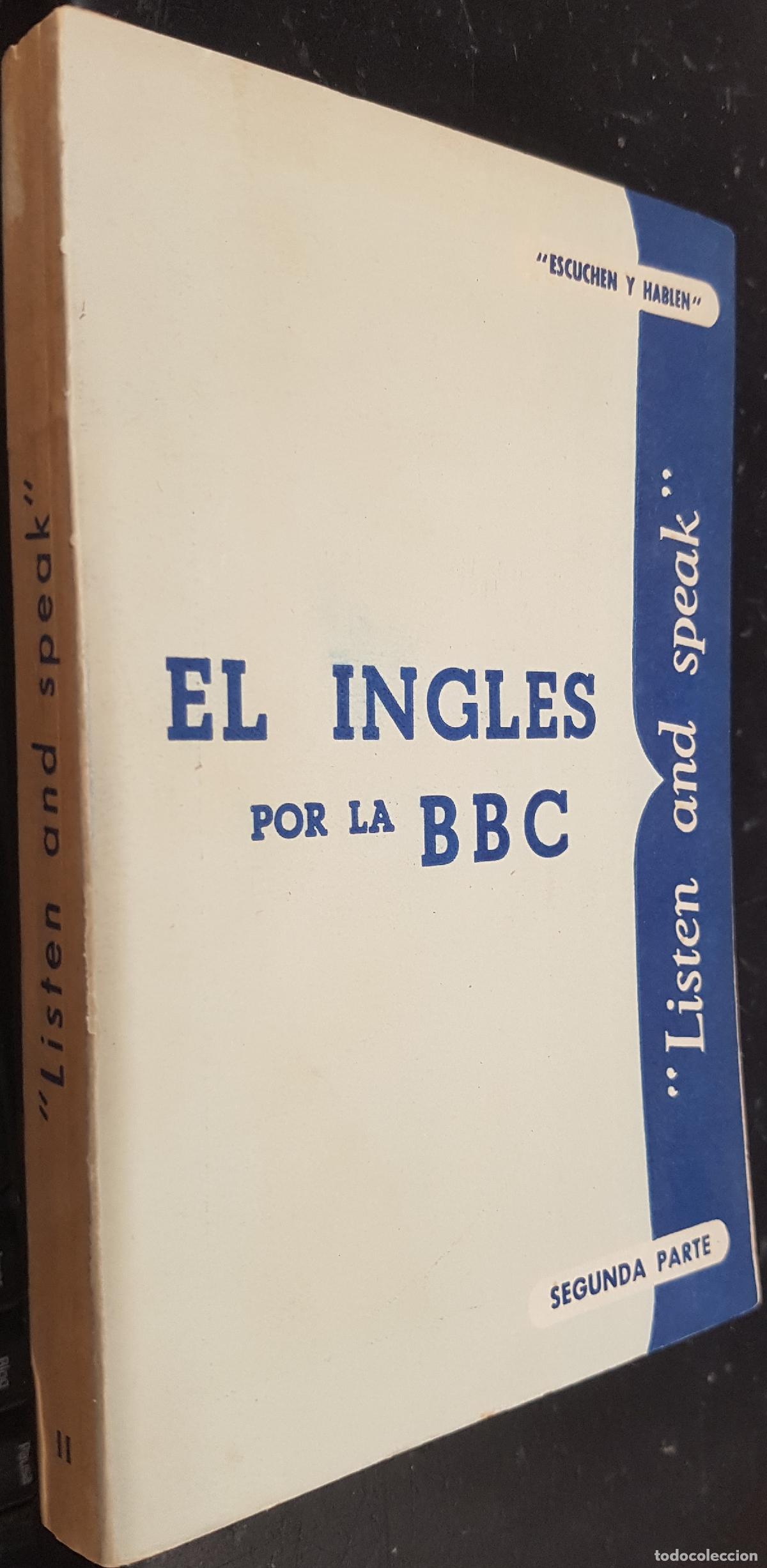 Livres: El ingl&eacute;s por la B.B.C. Curso de ingl&eacute;s para principiantes. Segunda parte - ELLIOT, A.V.P. y NONAN,