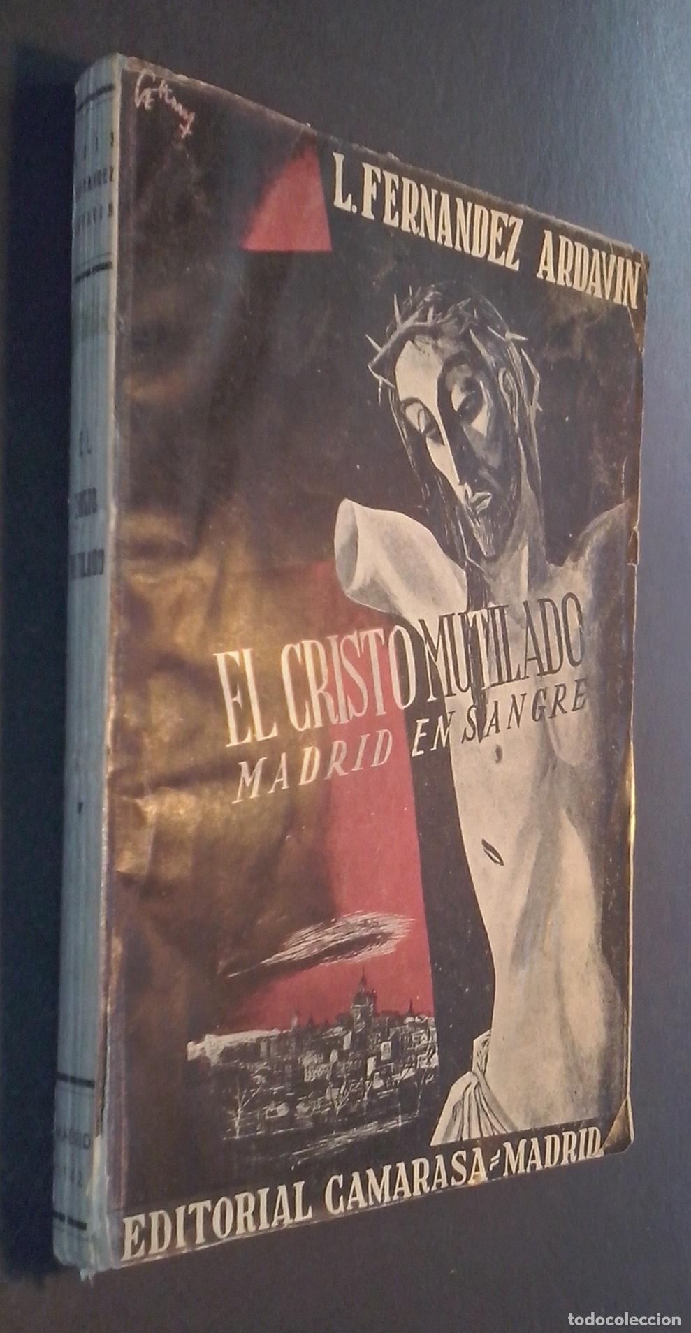 Livres: Madrid en sangre, el Cristo mutilado y otros poemas. 1936-1939. Versos - FERN&Aacute;NDEZ ARDAV&Iacute;N, Luis: