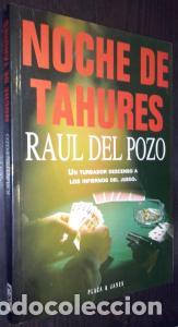 Libros: Noches de tahures. Un turbador descenso a los infiernos del juego - POZO, Ra&uacute;l del:
