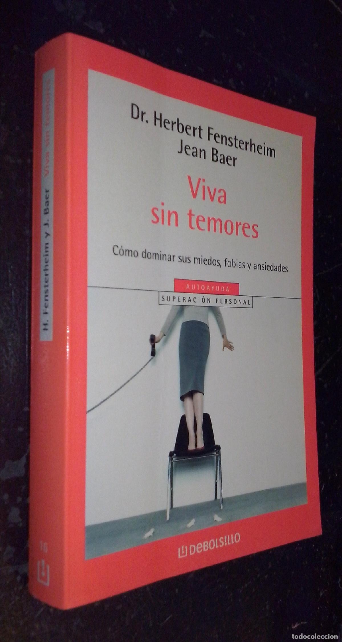 B&uuml;cher: Viva sin temores. C&oacute;mo dominar sus miedos, fobias y ansiedades - FENSTERHEIM, Herbert y BAER, Jean: