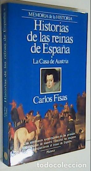 Livros em segunda m&atilde;o: Historias de las reinas de Espa&ntilde;a. La Casa de Austria - FISAS, Carlos: