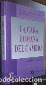 Libros: La cara humana del cambio. Una gu&iacute;a pr&aacute;ctica para el redise&ntilde;o de las organizaciones - GALPIN, Timoth