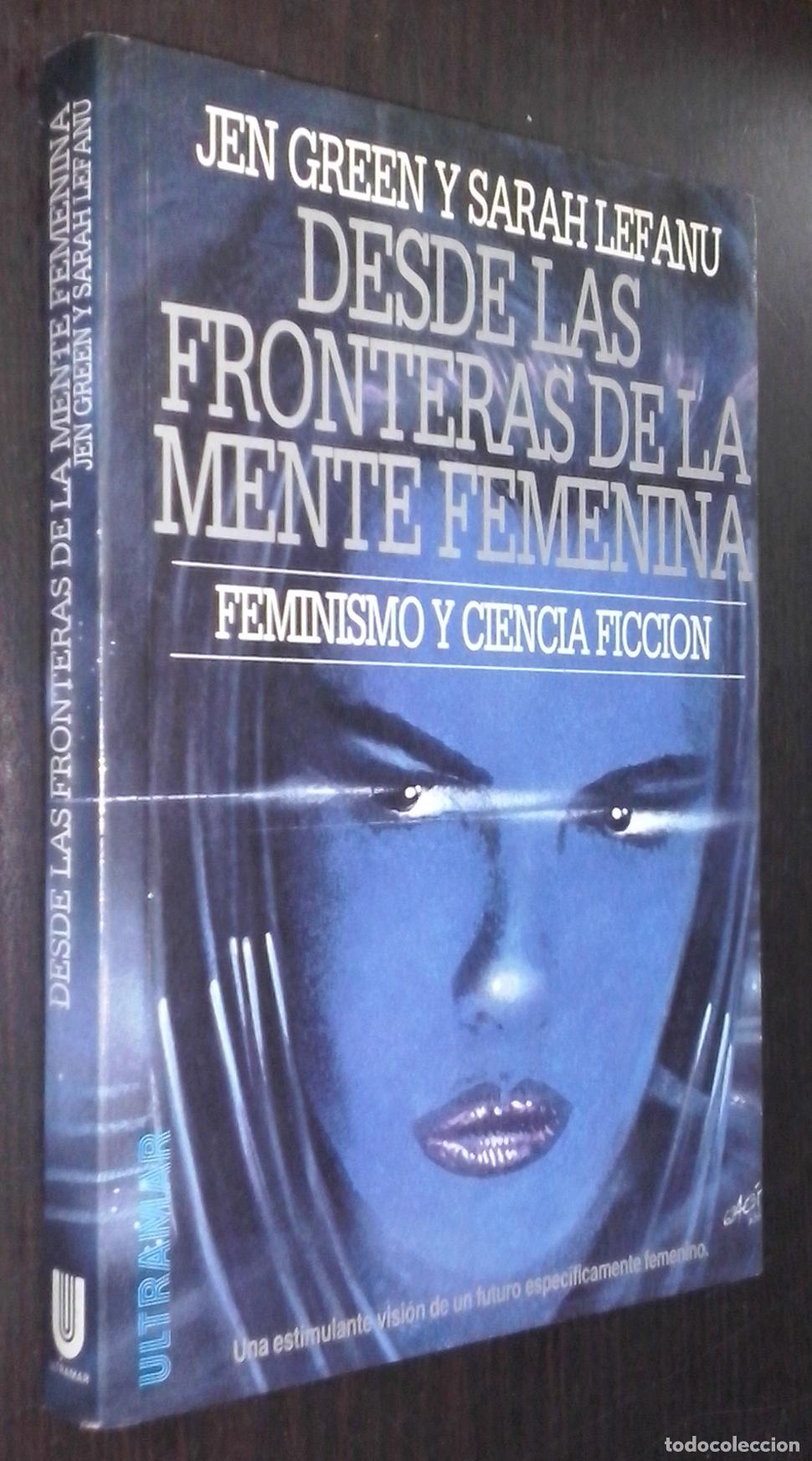 Libros: Desde las fronteras de la mente femenina - GREEN, Jen y LEFANU, Sarah: