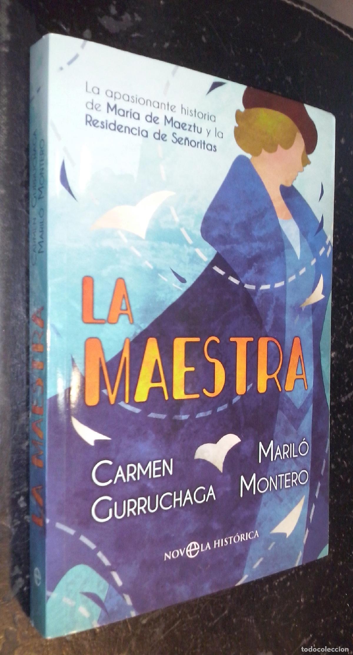 Libros: La maestra. La apasionante historia de Mar&iacute;a de Maeztu y la Residencia de Se&ntilde;oritas - GURRUCHAGA, Ca
