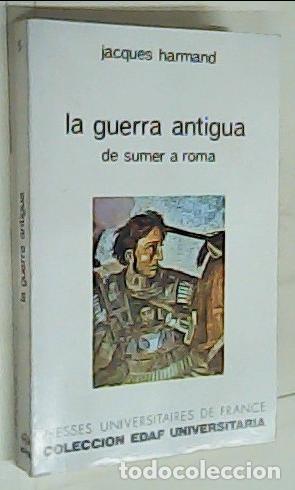 Libri di seconda mano: La guerra antigua. De Sumer a Roma - HARMAND, Jacques:
