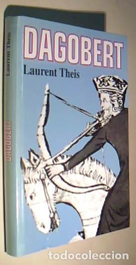 Libri di seconda mano: Dagobert. Un roi pour un peuple - THEIS, Laurent: