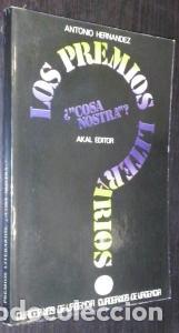 Libri di seconda mano: Los premios literarios, &iquest;&rdquo;cosa nostra&rdquo;? - HERNANDEZ, Antonio :