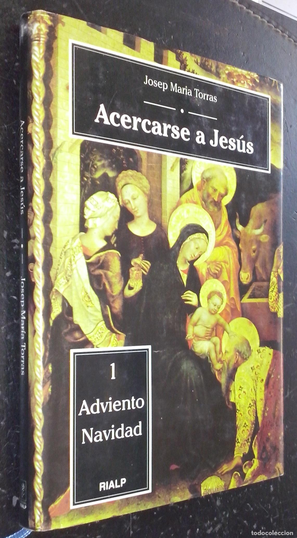 Libros: Acercarse a Jes&uacute;s.Ideas para la oraci&oacute;n con el Evangelio. Adviento - Navidad - TORRAS, Josep Mar&iacute;a: