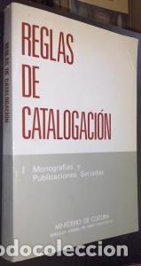 Livres: Reglas de catalogaci&oacute;n. Tomo I: Monograf&iacute;as y publicaciones seriadas - AA. VV: