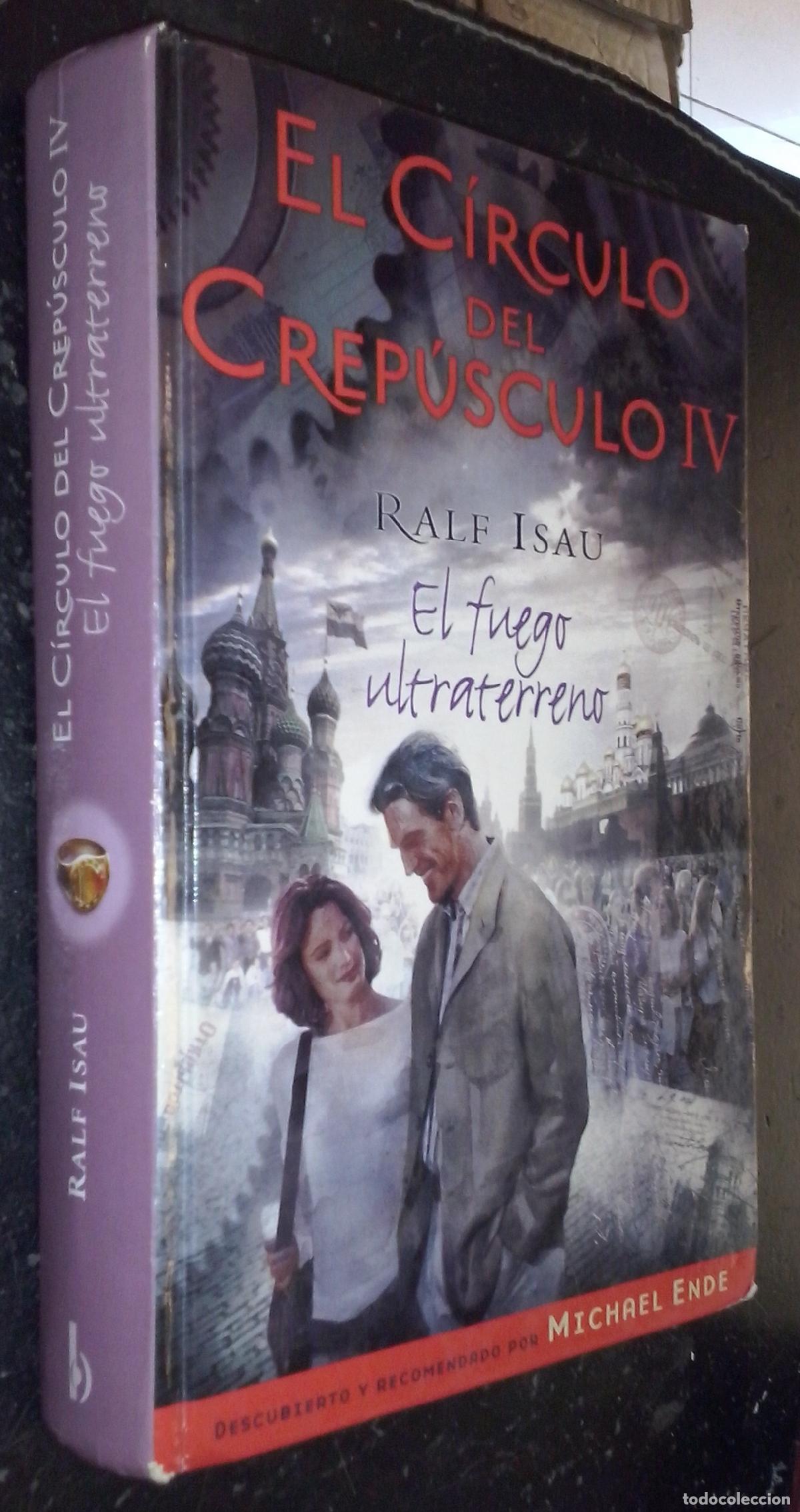 B&uuml;cher: El c&iacute;rculo del crep&uacute;sculo IV: El fuego ultraterreno - ISAU, Ralf: