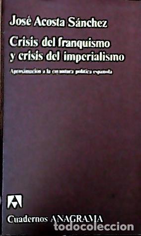 B&uuml;cher: Crisis del franquismo y crisis del imperialismo - Acosta S&aacute;nchez, Jos&eacute;: