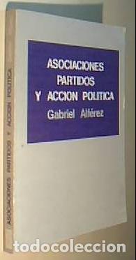 books: Asociaciones, partidos y acci&oacute;n pol&iacute;tica - ALFEREZ, Gabriel:
