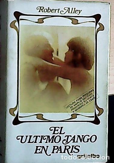Libri di seconda mano: El &uacute;ltimo tango en Par&iacute;s - Alley, Robert: