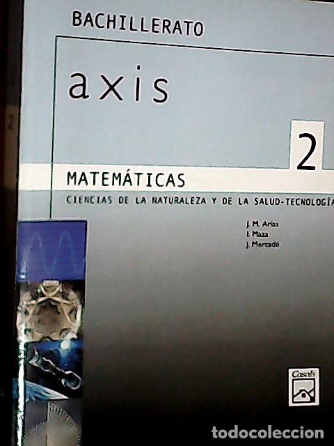 books: Axis, matem&aacute;ticas 2, ciencias de la naturaleza y la salud, tecnolog&iacute;a, 2 Bachillerato - Arias Cabeza