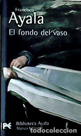 Libri di seconda mano: El fondo del vaso - Ayala, Francisco: