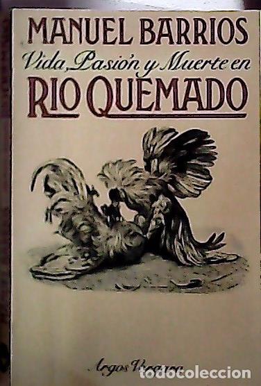 books: Vida pasion y muerte en Rio Quemado - Barrios, Manuel: