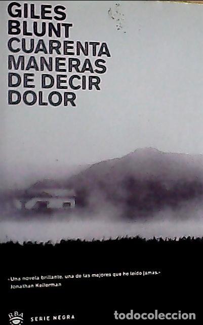 B&uuml;cher: Cuarenta maneras de decir dolor - Blunt, Giles :