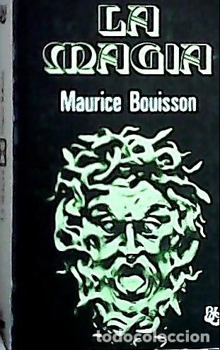 Libros: La magia : sus grandes ritos y su historia - Bouisson, Maurice: