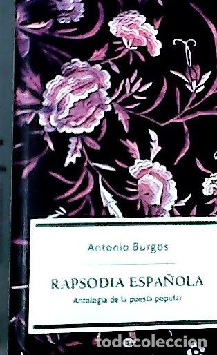 Libros: Rapsodia espa&ntilde;ola : antolog&iacute;a de la poes&iacute;a popular - Burgos, Antonio: