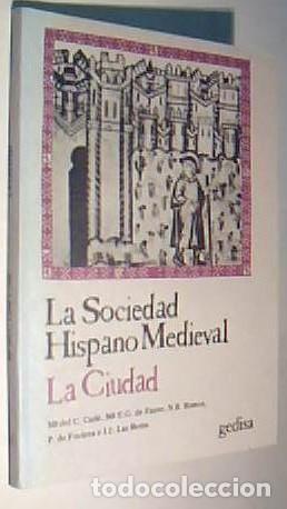 books: La sociedad hispano medieval. La ciudad - CARLE, M&ordf; del C. y OTROS: