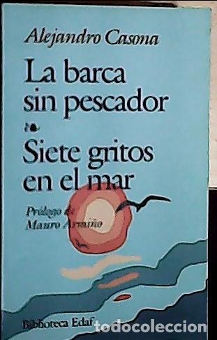 Libri di seconda mano: La barca sin pescador . Siete gritos en el mar - Casona, Alejandro: