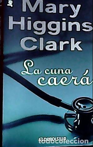 Libros: La cuna caer&aacute; - Clark, Mary Higgins :
