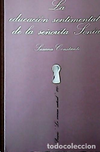 Libros: La educaci&oacute;n sentimental de la se&ntilde;orita Sonia - Constante Lamy, Susana: