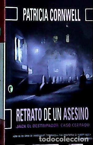 Libros: Retrato de un asesino : Jack el destripador, caso cerrado - Cornwell, Pcia Daniels: