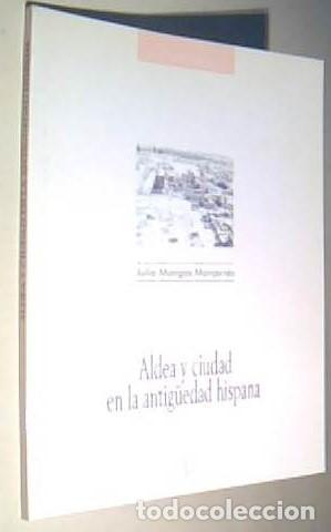 Libri di seconda mano: Aldea y ciudad en la antig&uuml;edad hispana - MANGAS MANJARRES, Julio:
