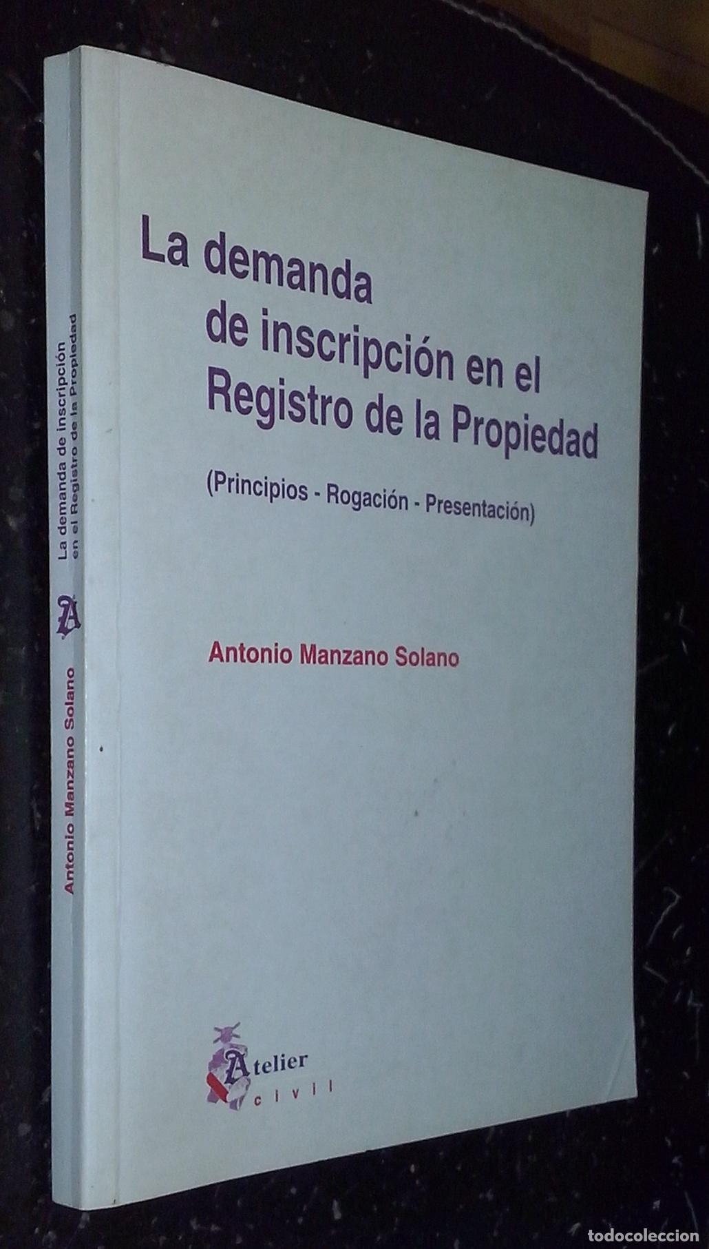 Libros: La demanda de inscripci&oacute;n en el Registro de la Propiedad (Principios - Rogaci&oacute;n - Presentaci&oacute;n) - MA