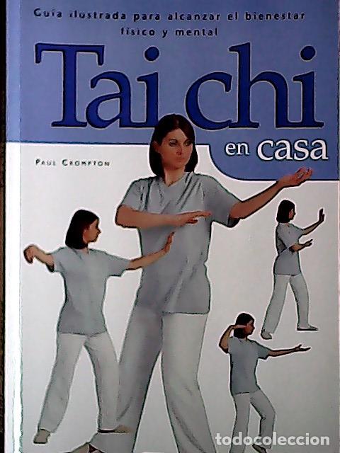 Livres: Tai chi en casa : gu&iacute;a ilustrada para alcanzar el bienestar f&iacute;sico y mental - Crompton, Paul: