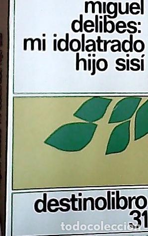 books: Mi idolatrado hijo Sis&iacute; - Delibes, Miguel: