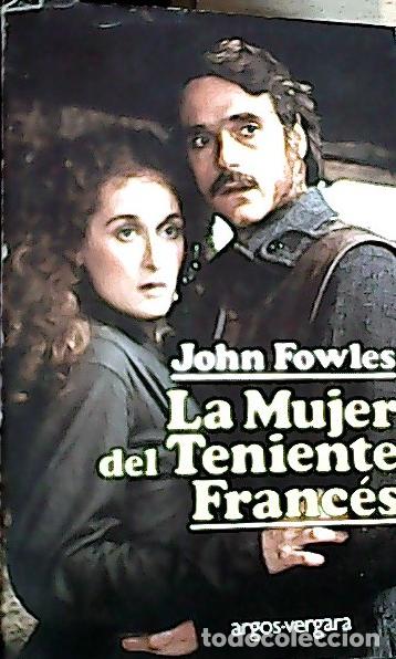 Libros: La mujer del teniente franc&eacute;s - Fowles, John: