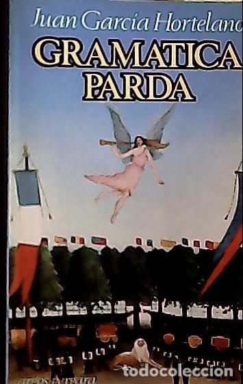 Libros: La gram&aacute;tica parda - Garc&iacute;a Hortelano, Juan: