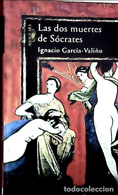 B&uuml;cher: Las dos muertes de S&oacute;crates - Garc&iacute;a-Vali&ntilde;o: