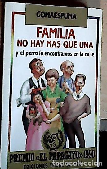 Libri di seconda mano: Familia no hay m&aacute;s que una y el perro lo encontramos en la calle - Gomaespuma: