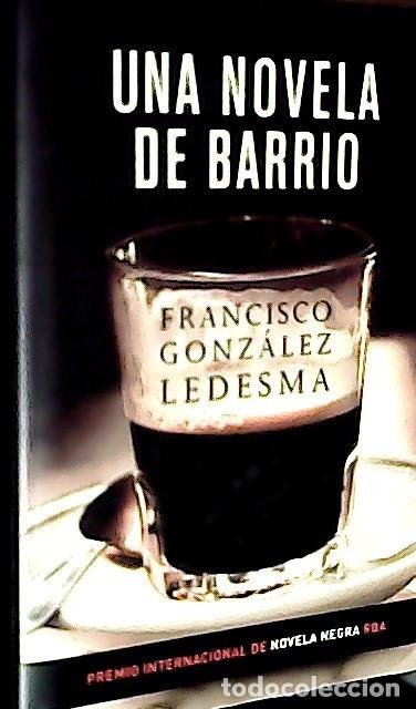 books: Una novela de barrio - Gonz&aacute;lez Ledesma, Francisco: