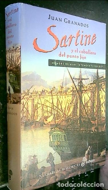 Libri di seconda mano: Sartine y el caballero del punto fijo. Hombre de mar, intendente del Rey - Granados, Juan: