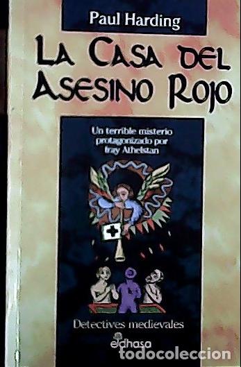 B&uuml;cher: La casa del asesino rojo : un terrible misterio protagonizado por fray Athelstan - Harding, Paul: