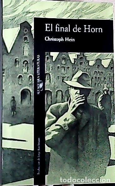 Libri di seconda mano: El final de Horn - Hein, Christoph: