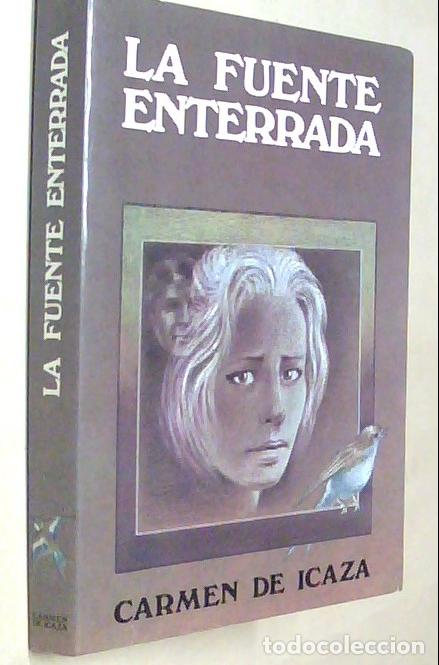 Libros: La fuente enterrada. Novela - ICAZA, Carmen de: