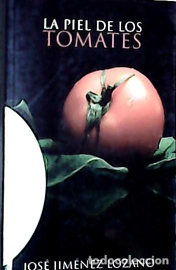 B&uuml;cher: La piel de los tomates - Jim&eacute;nez Lozano, Jos&eacute;: