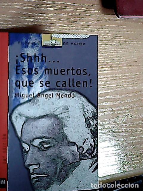 Libri di seconda mano: &iexcl;Shhh-- esos muertos, que se callen! - Mendo, Miguel &Aacute;ngel: