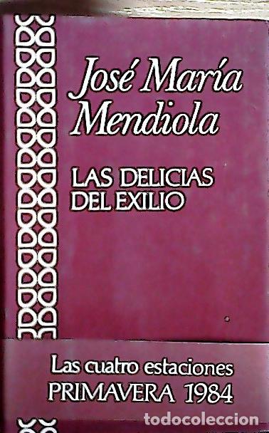 Livros em segunda m&atilde;o: Las delicias del exilio - Mendiola, Jos&eacute; Mar&iacute;a: