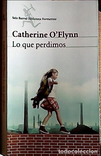Libros: Lo que perdimos - O'Flynn, Catherine: