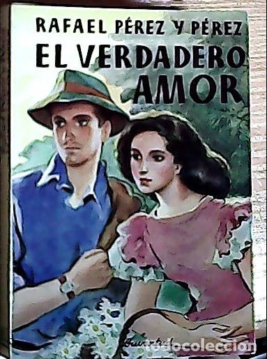 Libros: El verdadero amor - P&eacute;rez y P&eacute;rez, Rafael: