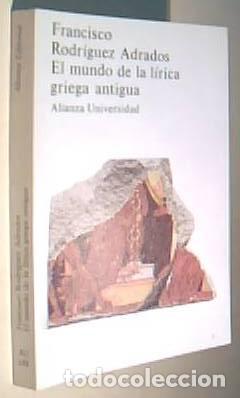 B&uuml;cher: El mundo de la l&iacute;rica griega antigua - RODRIGUEZ ADRADOS, Francisco: