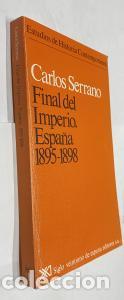 B&uuml;cher: Final del Imperio. Espa&ntilde;a 1895-1898 - SERRANO, Carlos: